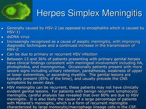 Encephalitis, an inflammation of the brain. . Genital herpes meningitis